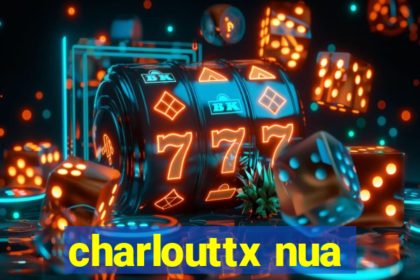 charlouttx nua